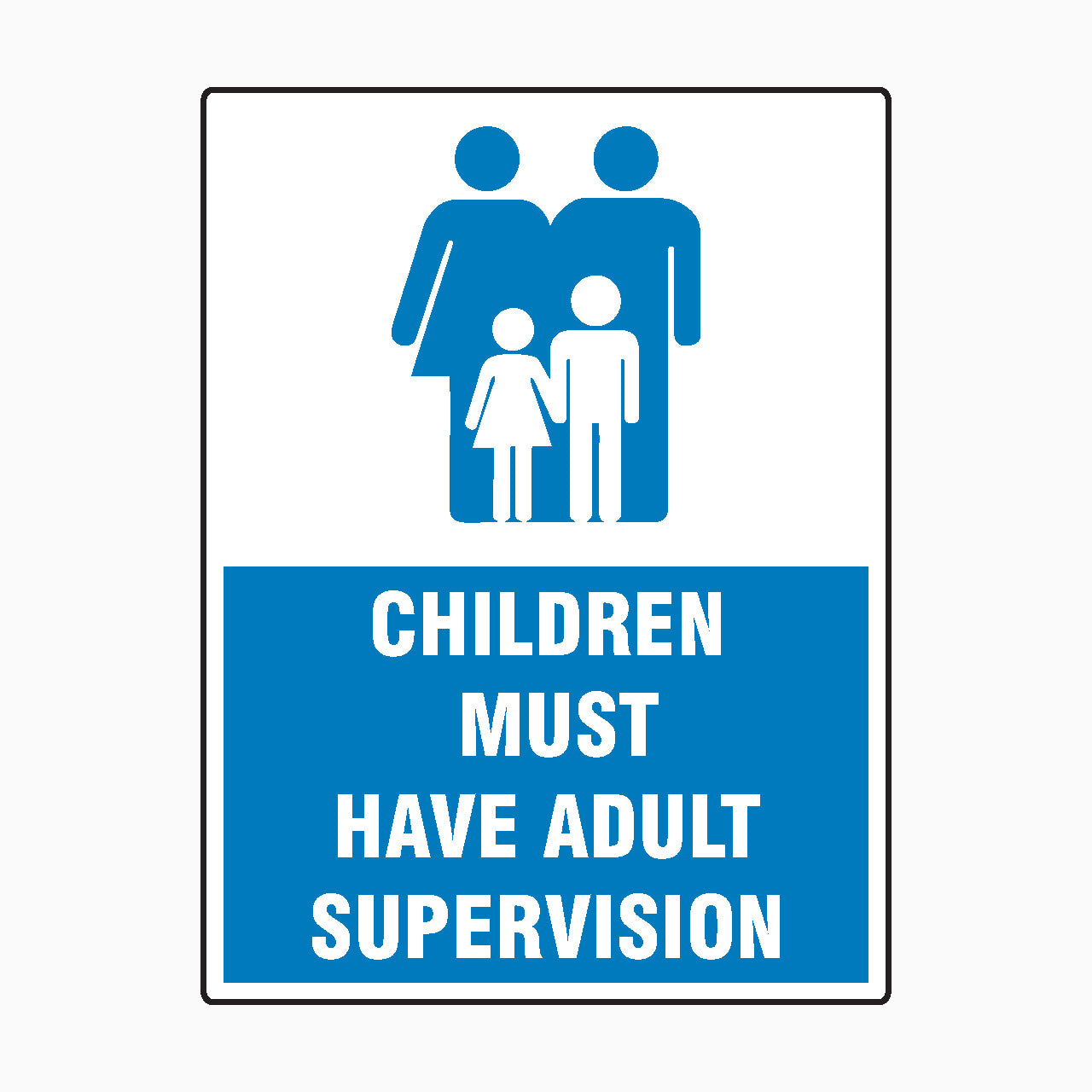 CHILDREN MUST HAVE ADULT SUPERVISION SIGN
