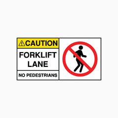 FORKLIFT LANE - NO PEDESTRIANS SIGN