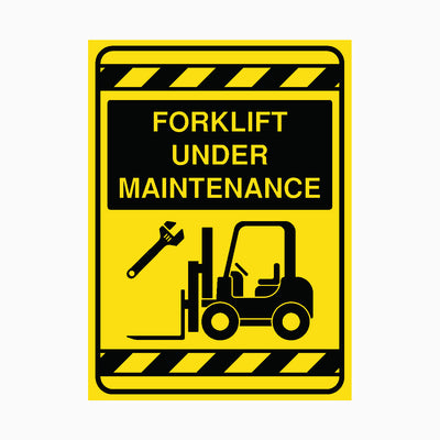 FORKLIFT UNDER MAINTENANCE SIGN