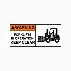 FORKLIFTS IN OPERATION - KEEP CLEAR SIGN