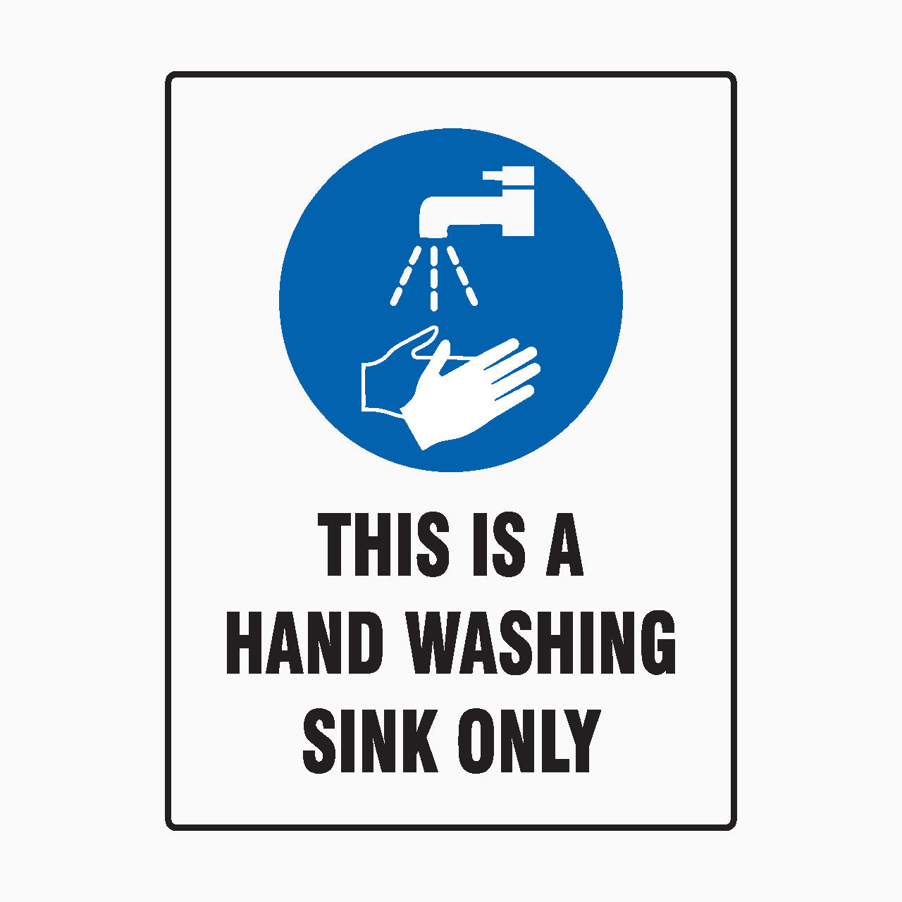 THIS IS A HAND WASHING SINK ONLY SIG - Mandatory Signs