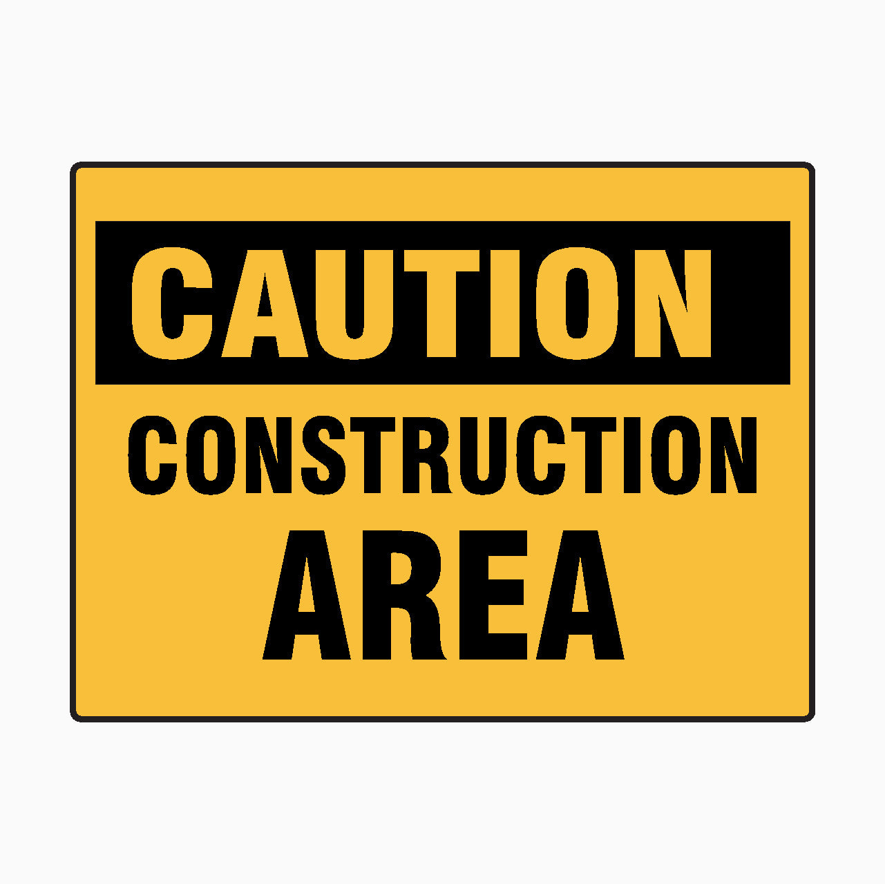 CONSTRUCTION AREA SIGN – Get signs