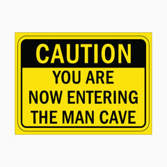 Caution - you are now entering the man cave SIGN