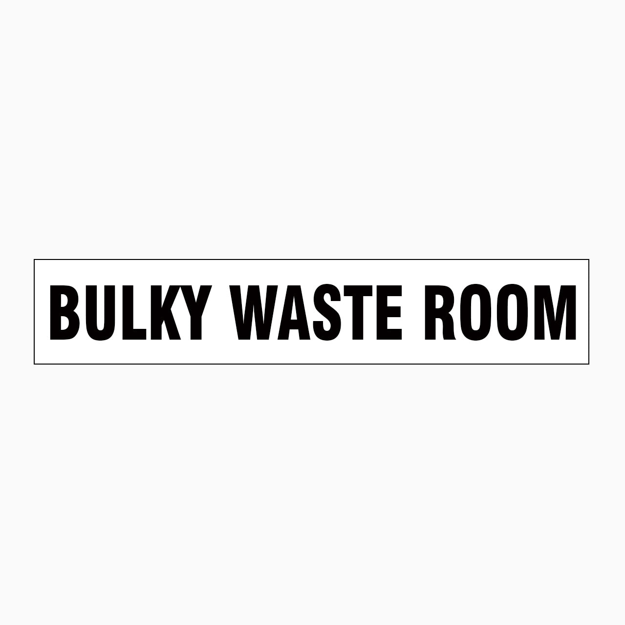 BULKY WAST ROOM SIGN - white