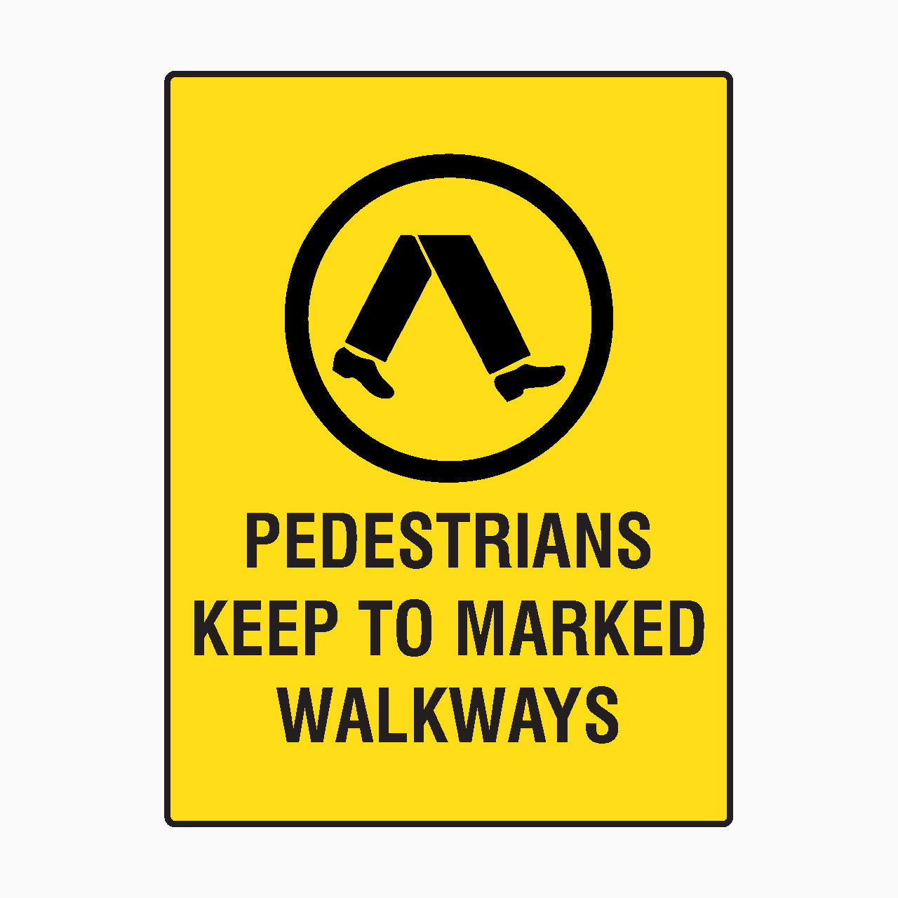 PEDESTRIANS KEEP TO MARKED WALKWAYS SIGN – Get signs