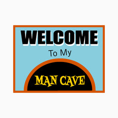Welcome to my man cave SIGN