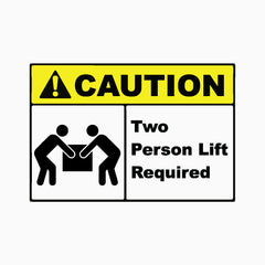 TWO PERSON LIFT REQUIRED SIGN