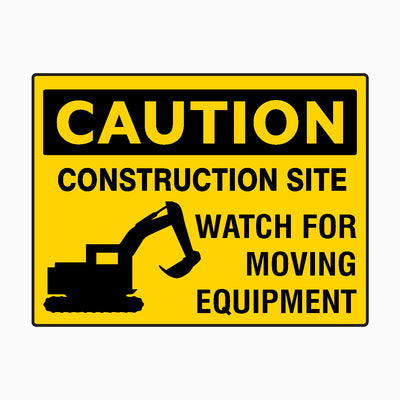 CONSTRUCTION SITE WATCH FOR MOVING EQUIPMENT SIGN
