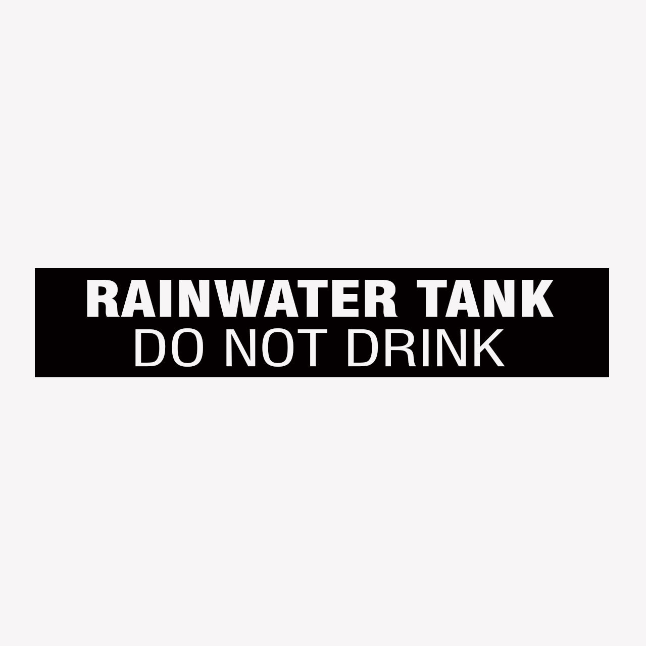RAINWATER TANK DO NOT DRINK SIGN