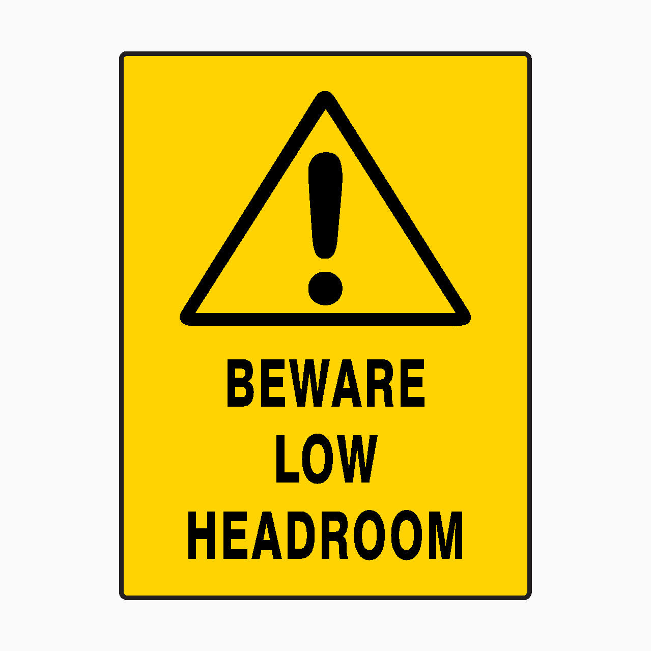BEWARE LOW HEADROOM SIGN – Get signs