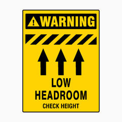 LOW HEADROOM - CHECK HEIGHT SIGN