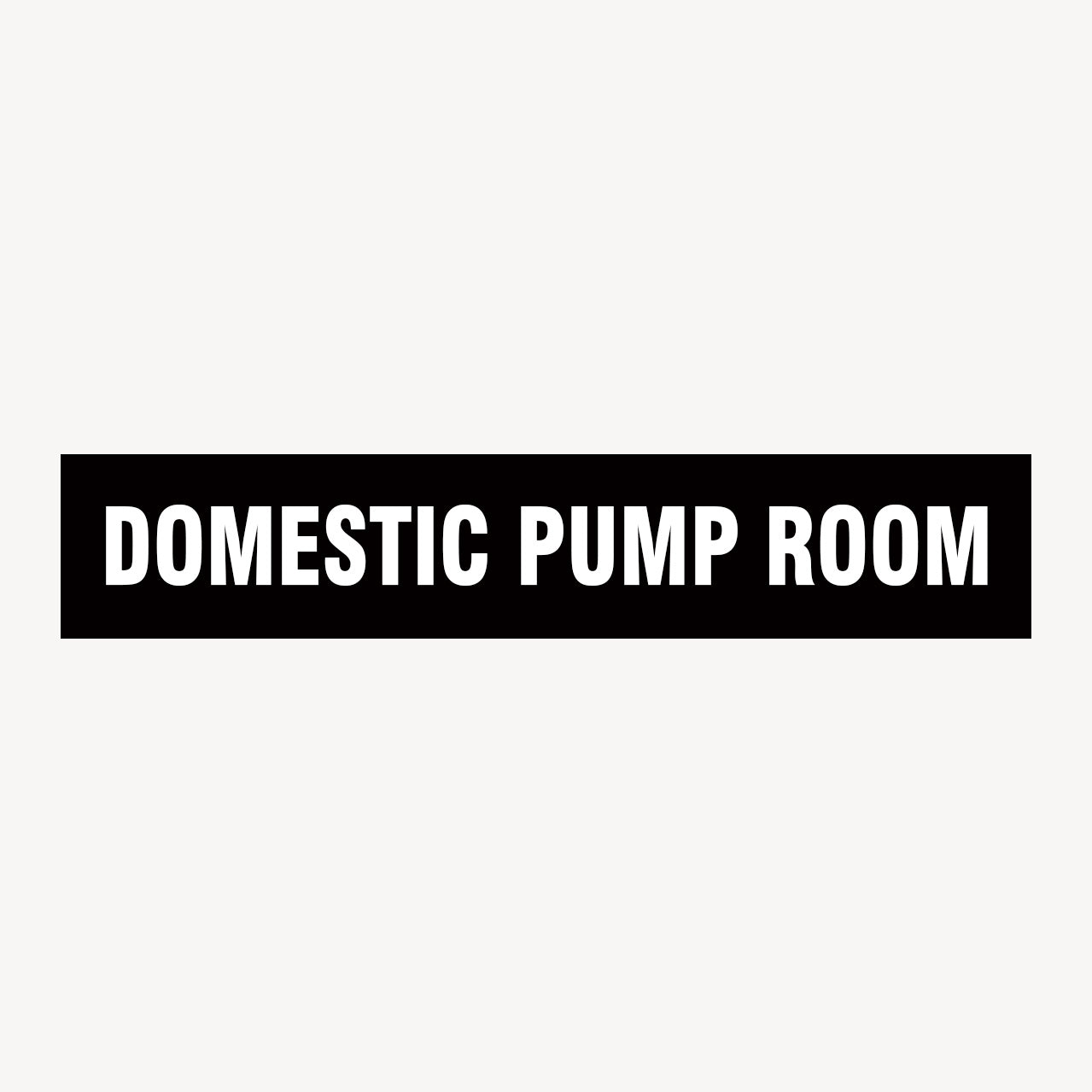 DOMESTIC PUMP ROOM SIGN