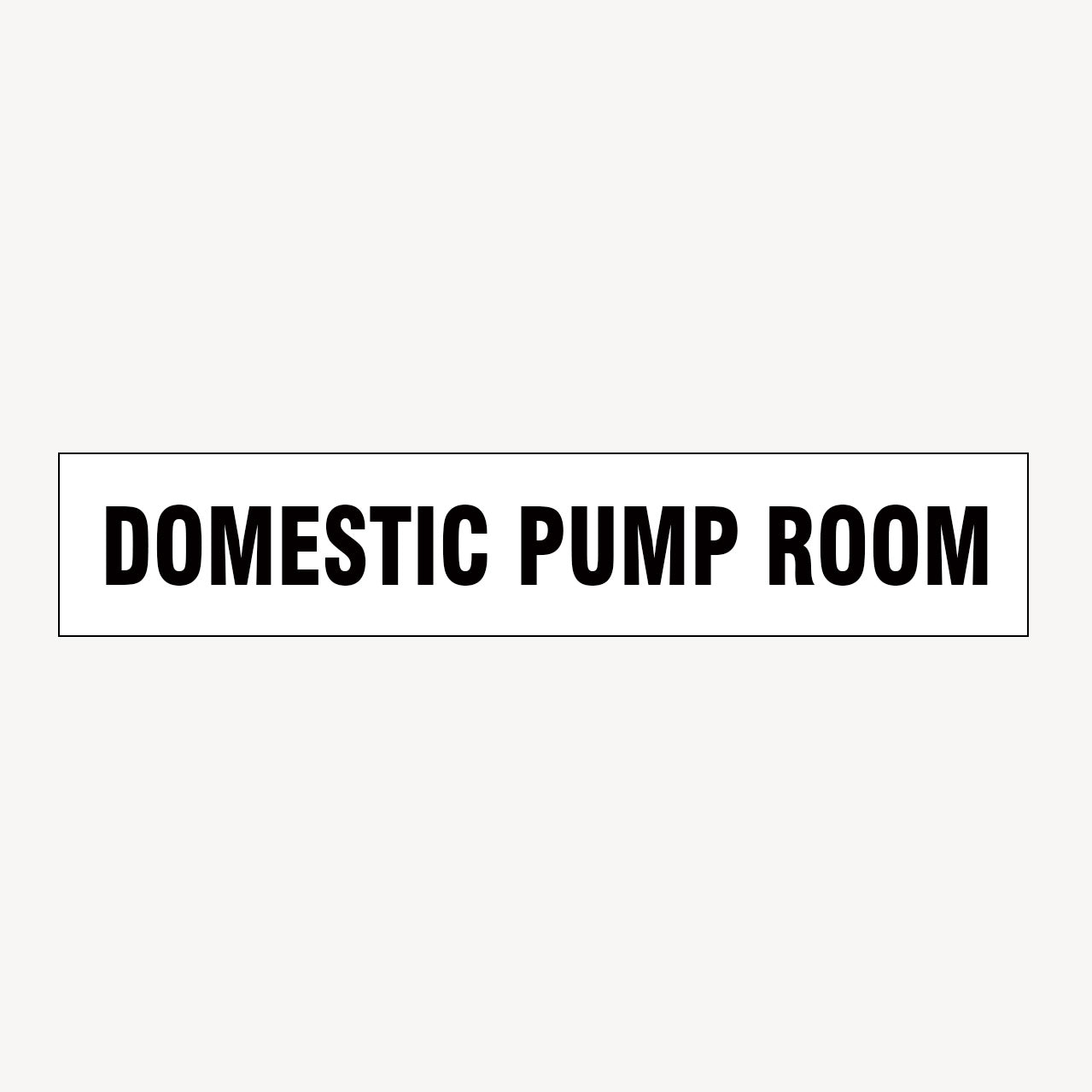 DOMESTIC PUMP ROOM SIGN