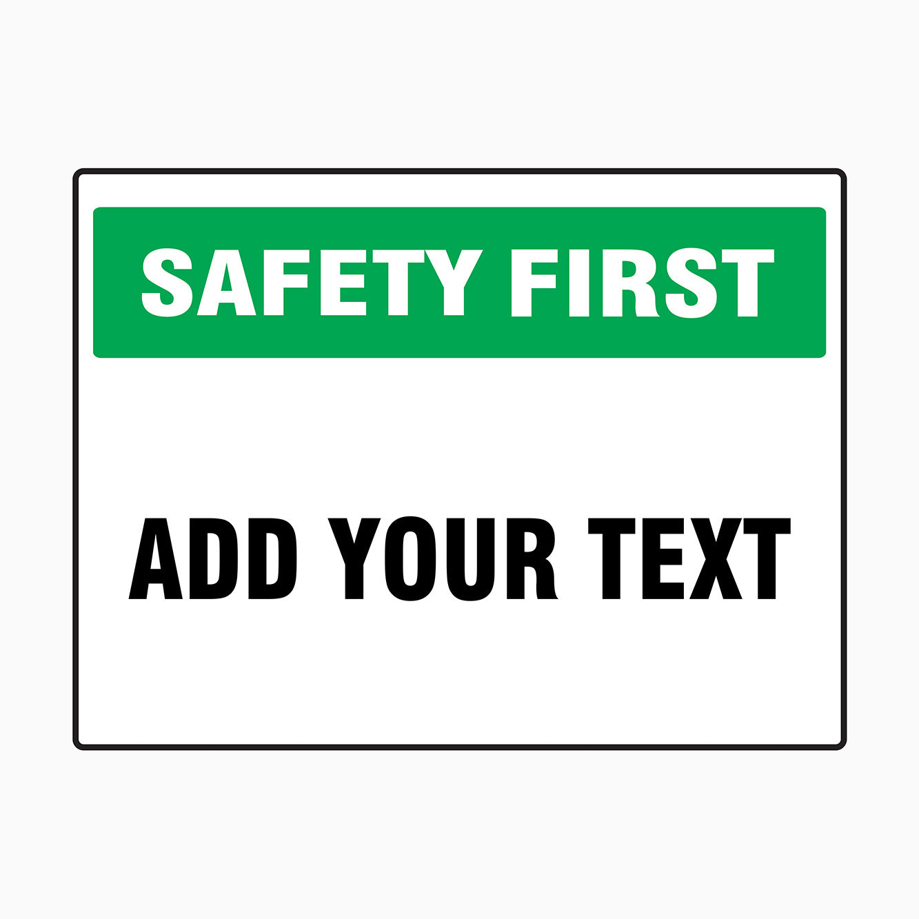 Warning Text Safety First Safety First Sign with Custom Text - Signs with Custom Text at Get ...