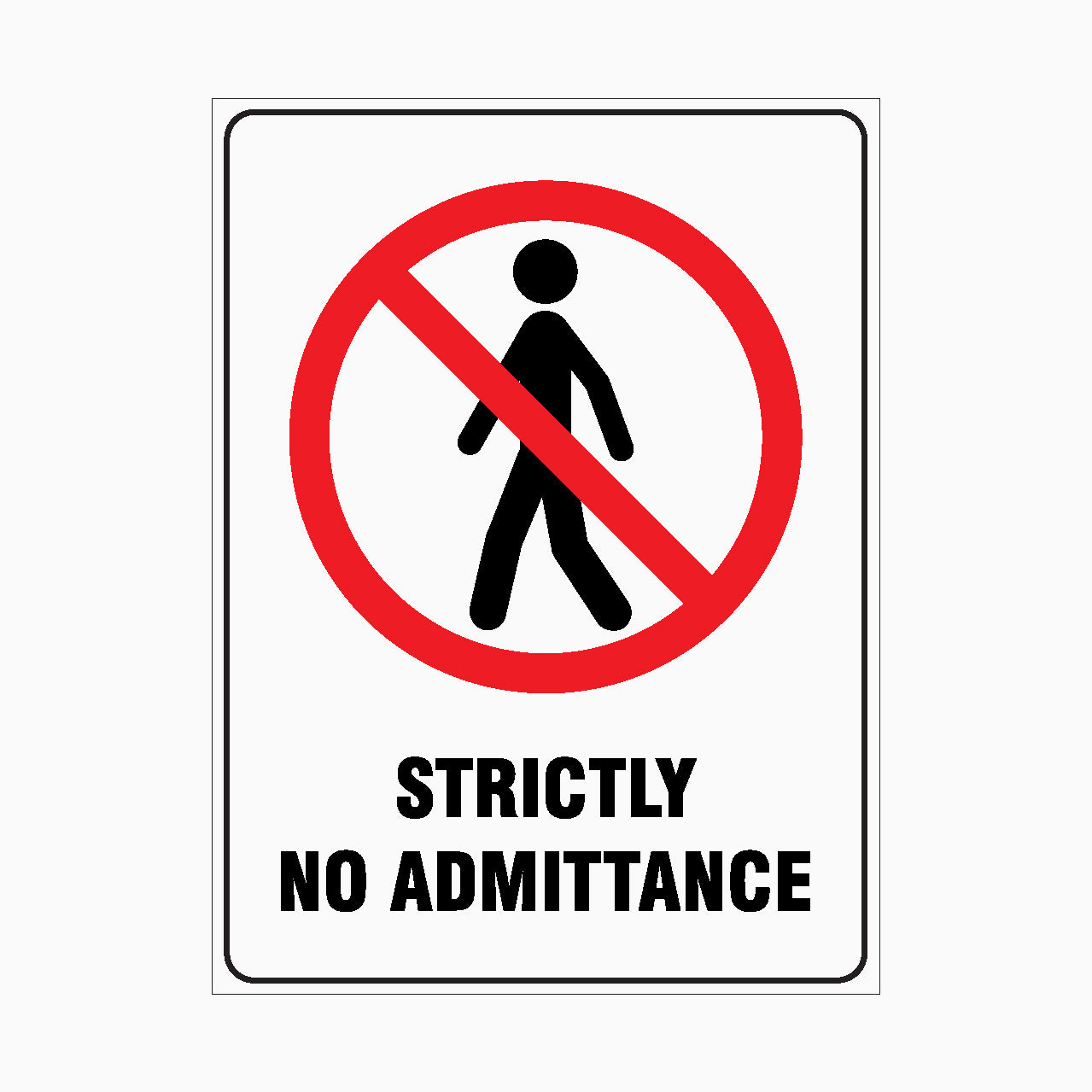STRICTLY NO ADMITTANCE SIGN - prohibition signs
